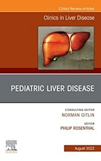 Pediatric Liver Disease, An Issue of Clinics in Liver Disease (Volume 26-3)