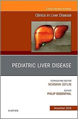 Pediatric Hepatology, An Issue of Clinics in Liver Disease (Volume 22-4)