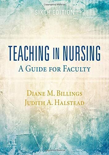 Teaching in Nursing: A Guide for Faculty, 6ed
