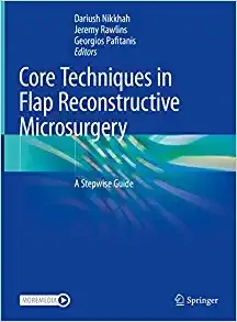 Core Techniques in Flap Reconstructive Microsurgery: A Stepwise Guide(EPUB)