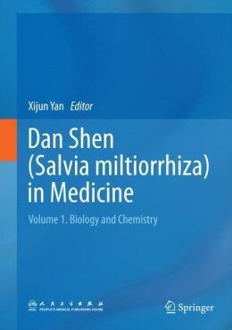 Dan Shen (Salvia miltiorrhiza) in Medicine: Volume 1. Biology and Chemistry