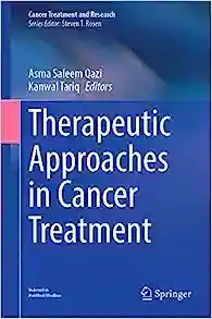 Therapeutic Approaches in Cancer Treatment (Cancer Treatment and Research, 185)