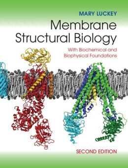 Membrane Structural Biology: With Biochemical and Biophysical Foundations, 2nd Edition (EPUB)