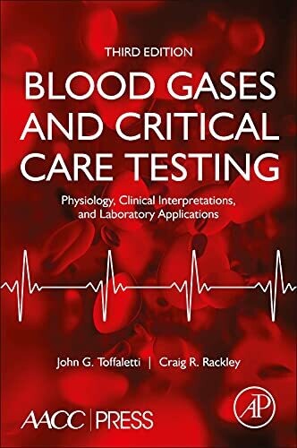 Blood Gases and Critical Care Testing: Physiology, Clinical Interpretations, and Laboratory Applications
3rd Edition
