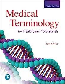 Medical Terminology for Healthcare Professionals, 10th Edition