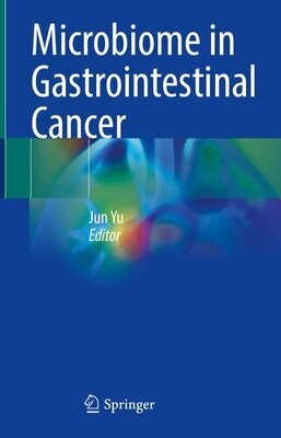 Microbiome in Gastrointestinal Cancer
1st ed. 2023 Edition