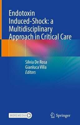 Endotoxin Induced-Shock: a Multidisciplinary Approach in Critical Care
1st ed. 2023 Edition