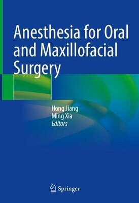 Anesthesia for Oral and Maxillofacial Surgery
1st ed. 2023 Edition