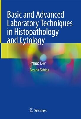 Basic and Advanced Laboratory Techniques in Histopathology and Cytology
​