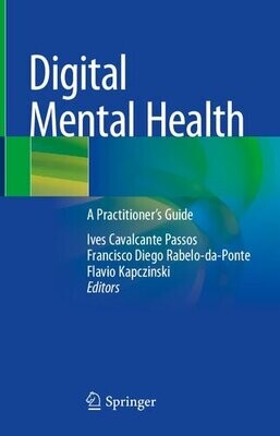 Digital Mental Health: A Practitioner&#39;s Guide
1st ed. 2023 Edition