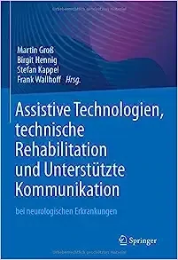 Assistive Technologien, technische Rehabilitation und Unterstützte Kommunikation: bei neurologischen Erkrankungen