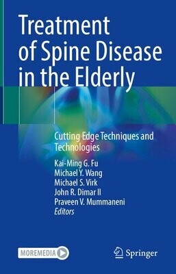 Treatment of Spine Disease in the Elderly: Cutting Edge Techniques and Technologies
1st ed. 2023 Edition