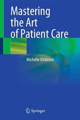 Mastering the Art of Patient Care
1st ed. 2022 Edition