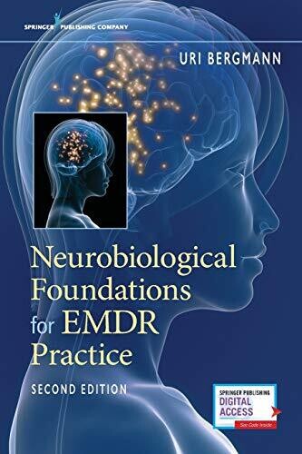 Neurobiological Foundations for EMDR Practice, Second Edition