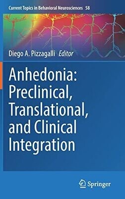 Anhedonia: Preclinical, Translational, and Clinical Integration (Current Topics in Behavioral Neurosciences, 58)