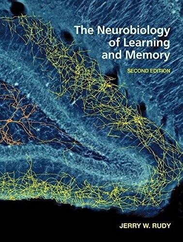 The Neurobiology of Learning and Memory, 2nd Edition