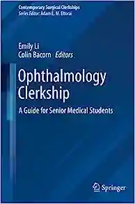 Ophthalmology Clerkship: A Guide for Senior Medical Students