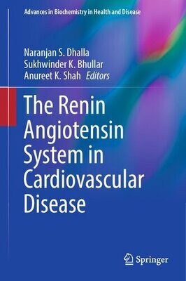 The Renin Angiotensin System in Cardiovascular Disease (Advances in Biochemistry in Health and Disease, 24)
1st ed. 2023 Edition