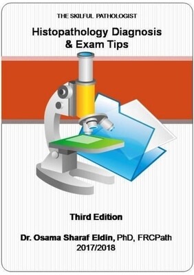 HISTOPATHOLOGY DIAGNOSIS AND EXAM TIPS (The Skilful pathologist) 3rd Edition