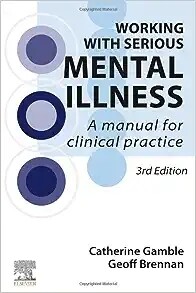 Working with Serious Mental Illness A Manual for Clinical Practice