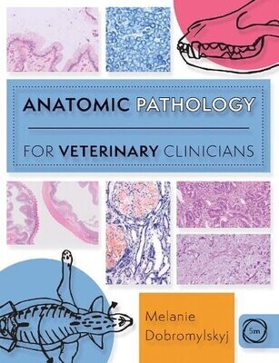 Anatomic Pathology for Veterinary Clinicians (Veterinary Atlases)