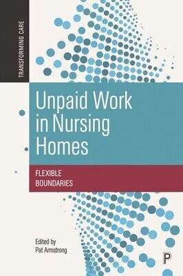 Unpaid Work in Nursing Homes: Flexible Boundaries
1st Edition1st Edition