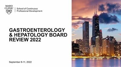 MayoClinic Gastroenterology &amp; Hepatology Board Review 2022 (Videos+Slides+Quiz)