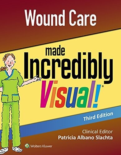 Wound Care Made Incredibly Visual (Incredibly Easy! Series®), Third Edition (Epub)
