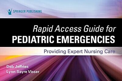 Rapid Access Guide for Pediatric Emergencies: Providing Expert Nursing Care