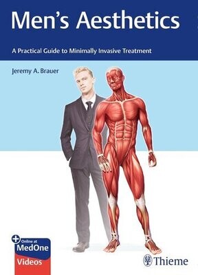 Men&#39;s Aesthetics: A Practical Guide to Minimally Invasive Treatment