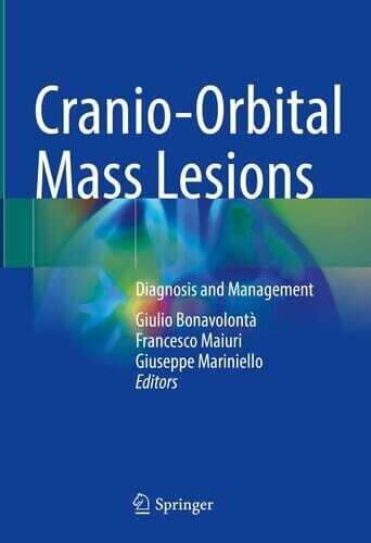 Cranio-Orbital Mass Lesions: Diagnosis and Management
1st ed. 2023 Edition