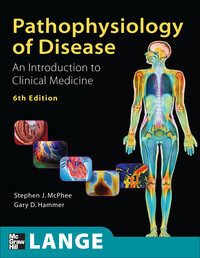 Pathophysiology of Disease: An Introduction to Clinical Medicine, Sixth Edition