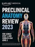 Kaplan Preclinical Anatomy Review 2023 For USMLE Step 1