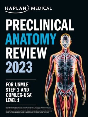 Kaplan Preclinical Anatomy Review 2023 For USMLE Step 1