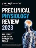 Kaplan Preclinical Physiology Review 2023 For USMLE Step 1