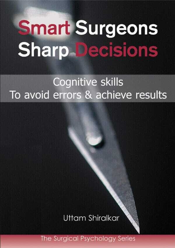 Smart Surgeons Sharp Decisions: Cognitive Skills to Avoid Errors &amp; Achieve Results (Surgical Psychology)
1st Edition