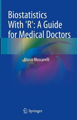 Biostatistics With &#39;R&#39;: A Guide for Medical Doctors
1st ed. 2023 Edition