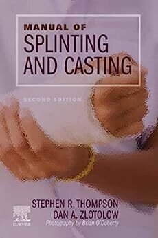 Manual of Splinting and Casting: Manual of Splinting and Casting, 2nd edition
