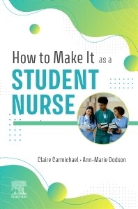 How to Make It As A Student Nurse
1st Edition