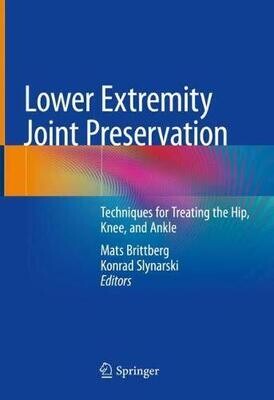 Lower Extremity Joint Preservation: Techniques for Treating the Hip, Knee, and Ankle