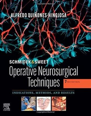 Schmidek and Sweet: Operative Neurosurgical Techniques: Indications, Methods and Results
7th Edition