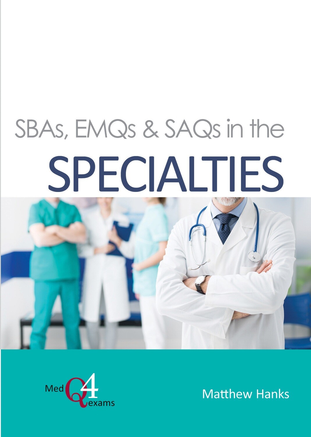 SBAs, EMQs &amp; SAQs in the Specialties (EPUB)
