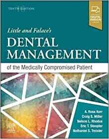 Little and Falace’s Dental Management of the Medically Compromised Patient, 10th edition