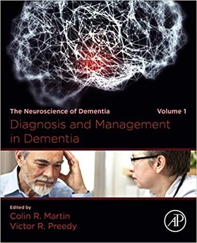 Diagnosis and Management in Dementia: The Neuroscience of Dementia, Volume 1