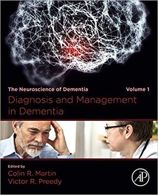 Diagnosis and Management in Dementia: The Neuroscience of Dementia, Volume 1