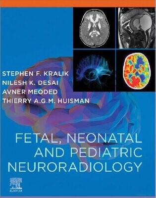 Fetal, Neonatal and Pediatric Neuroradiology
1st Edition
