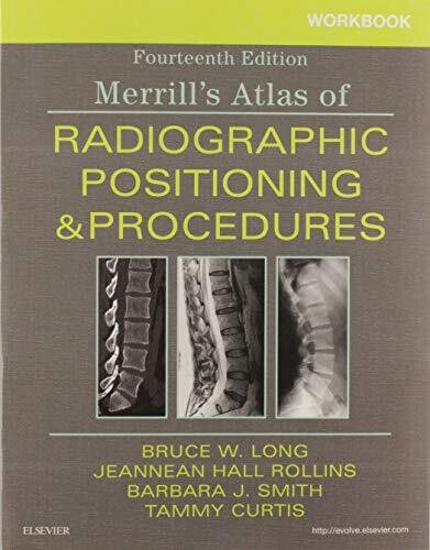 Workbook for Merrill’s Atlas of Radiographic Positioning and Procedures, 14th Edition
