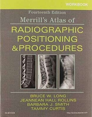 Workbook for Merrill’s Atlas of Radiographic Positioning and Procedures, 14th Edition