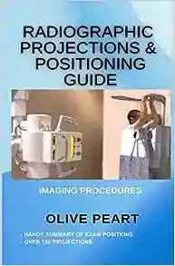 Radiographic Projections &amp; Positioning Guide (EPUB)