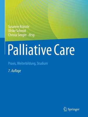 Palliative Care: Praxis, Weiterbildung, Studium, 7th Edition